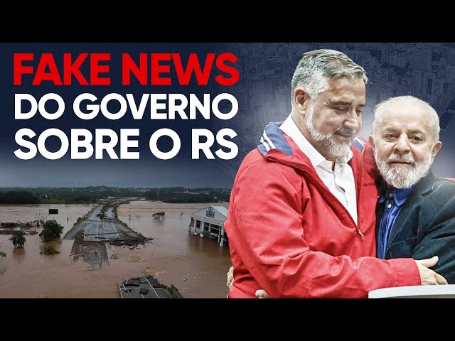 A fake news popozuda do governo Lula sobre os bilhões para os gaúchos