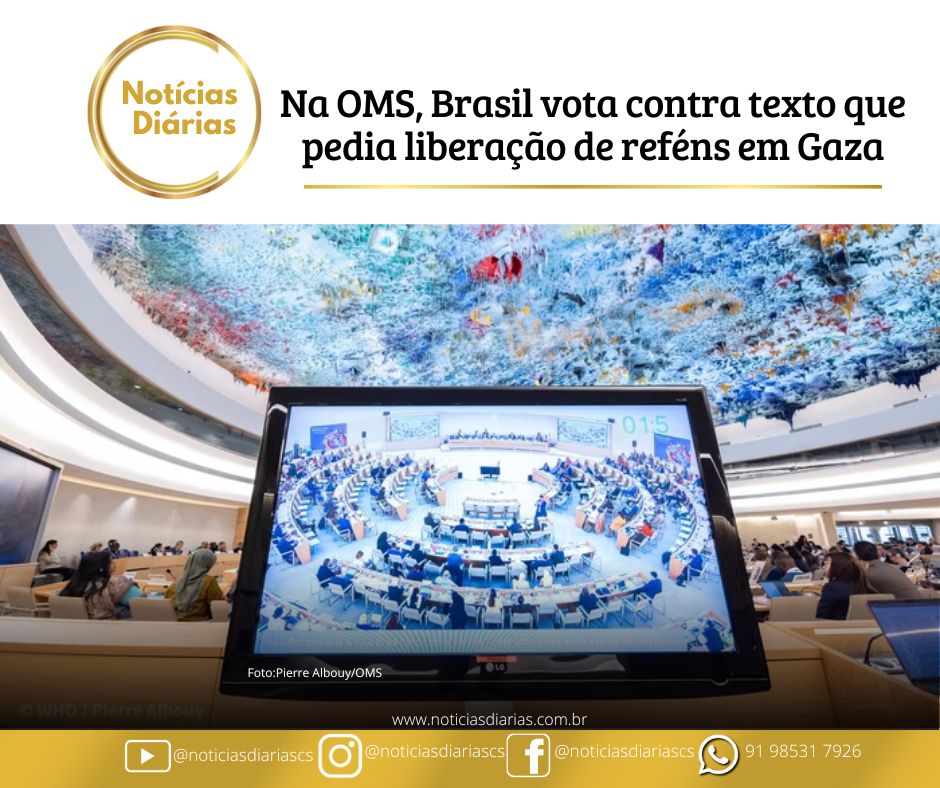 Na OMS, Brasil vota contra texto que pedia liberação de reféns em Gaza